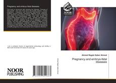 Bookcover of Pregnancy and embryo-fetal diseases