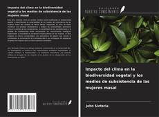 Impacto del clima en la biodiversidad vegetal y los medios de subsistencia de las mujeres masai的封面