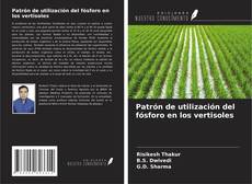 Capa do livro de Patrón de utilización del fósforo en los vertisoles 