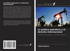 Buchcover von La política petrolera y el derecho internacional