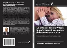 La enfermedad de Wilson: la enfermedad que nunca debe pasarse por alto的封面