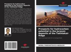 Bookcover of Prospects for hydrocarbon potential in the Jurassic deposits of the Takhtakair Ridge