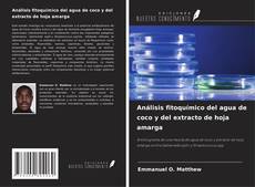 Couverture de Análisis fitoquímico del agua de coco y del extracto de hoja amarga
