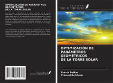 Buchcover von OPTIMIZACIÓN DE PARÁMETROS GEOMÉTRICOS DE LA TORRE SOLAR