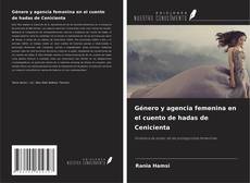 Buchcover von Género y agencia femenina en el cuento de hadas de Cenicienta