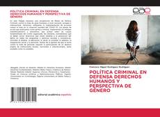 Portada del libro de POLÍTICA CRIMINAL EN DEFENSA DERECHOS HUMANOS Y PERSPECTIVA DE GÉNERO