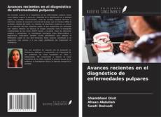 Buchcover von Avances recientes en el diagnóstico de enfermedades pulpares
