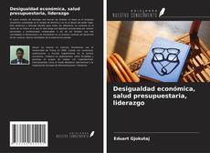 Buchcover von Desigualdad económica, salud presupuestaria, liderazgo