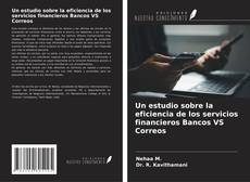 Buchcover von Un estudio sobre la eficiencia de los servicios financieros Bancos VS Correos