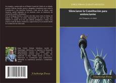Portada del libro de Silenciaron la Constitución para sentenciarme