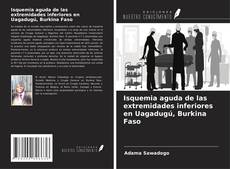 Copertina di Isquemia aguda de las extremidades inferiores en Uagadugú, Burkina Faso