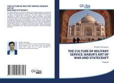 THE CULTURE OF MILITARY SERVICE: BABUR'S ART OF WAR AND STATECRAFT的封面