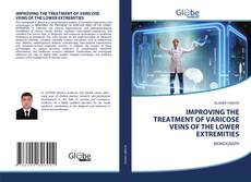 IMPROVING THE TREATMENT OF VARICOSE VEINS OF THE LOWER EXTREMITIES kitap kapağı