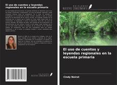 Copertina di El uso de cuentos y leyendas regionales en la escuela primaria