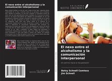 Copertina di El nexo entre el alcoholismo y la comunicación interpersonal
