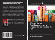 Copertina di Efectos de las falsificaciones en la imagen de las marcas de lujo