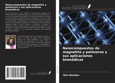Buchcover von Nanocompuestos de magnetita y polímeros y sus aplicaciones biomédicas