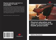 Buchcover von Physical education and sport as technologies for health preservation