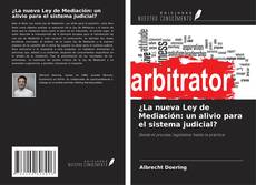 Copertina di ¿La nueva Ley de Mediación: un alivio para el sistema judicial?