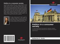 Bookcover of Politics in a consumer society