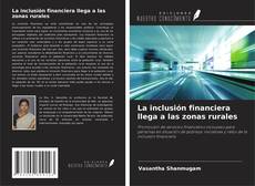 Couverture de La inclusión financiera llega a las zonas rurales