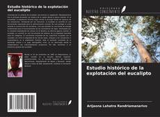 Buchcover von Estudio histórico de la explotación del eucalipto