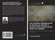 Copertina di Las novelas distópicas de la literatura infantil y juvenil como lectura para todas las edades