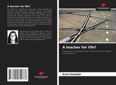 Bookcover of A teacher for life?