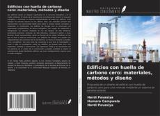 Edificios con huella de carbono cero: materiales, métodos y diseño kitap kapağı