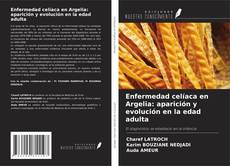 Capa do livro de Enfermedad celíaca en Argelia: aparición y evolución en la edad adulta 
