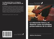 Buchcover von La educación física y el deporte como tecnologías preservadoras de la salud