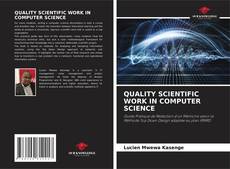 QUALITY SCIENTIFIC WORK IN COMPUTER SCIENCE的封面