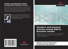 Buchcover von Genetics and physical activity among elderly Brazilian women