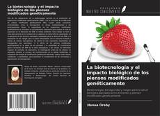 Copertina di La biotecnología y el impacto biológico de los piensos modificados genéticamente