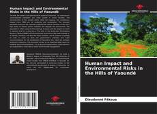 Human Impact and Environmental Risks in the Hills of Yaoundé kitap kapağı