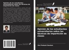 Copertina di Opinión de los estudiantes universitarios sobre las técnicas de impartición de clases
