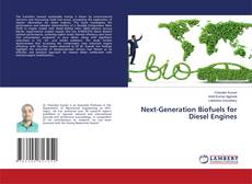 Bookcover of Next-Generation Biofuels for Diesel Engines