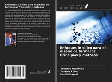Enfoques in silico para el diseño de fármacos: Principios y métodos kitap kapağı