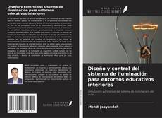 Buchcover von Diseño y control del sistema de iluminación para entornos educativos interiores