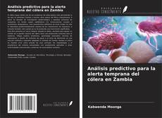 Buchcover von Análisis predictivo para la alerta temprana del cólera en Zambia