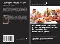 Buchcover von Las relaciones familiares y la salud reproductiva en el contexto del matrimonio precoz