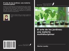 Copertina di El arte de los jardines: una materia multidisciplinar