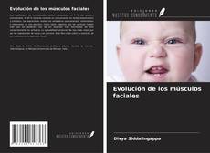 Couverture de Evolución de los músculos faciales