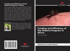 Funding and Efficiency of the Malaria Program in Africa kitap kapağı