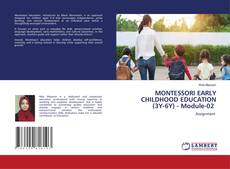 Bookcover of MONTESSORI EARLY CHILDHOOD EDUCATION (3Y-6Y) - Module-02