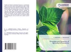 Bookcover of Principles and Dynamics of Agricultural Economics