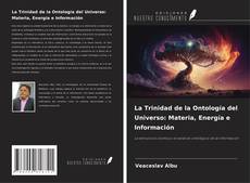 Buchcover von La Trinidad de la Ontología del Universo: Materia, Energía e Información