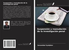 Portada del libro de Suspensión y reanudación de la investigación penal