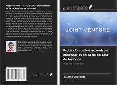Protección de los accionistas minoritarios en la UE en caso de fusiones kitap kapağı