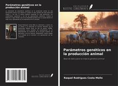 Copertina di Parámetros genéticos en la producción animal